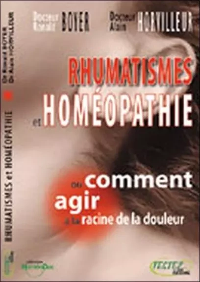 Rhumatismes et homéopathie - Ronald Boyer, Alain Horvilleur - MARCO PIETTEUR RESURGENCE