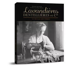 LAVANDIERES, DENTELLIERES ET CIE