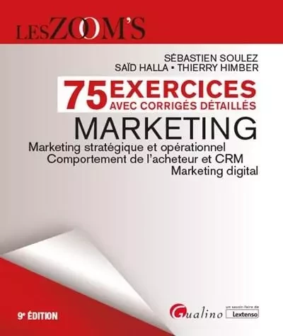 Exercices avec corrigés détaillés - Marketing - Sébastien Soulez, Said Halla, Thierry Himber - GUALINO