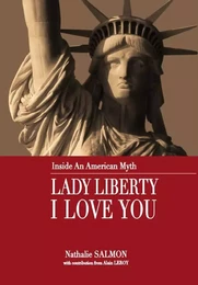 LADY LIBERTY I LOVE YOU - Inside an American Myth