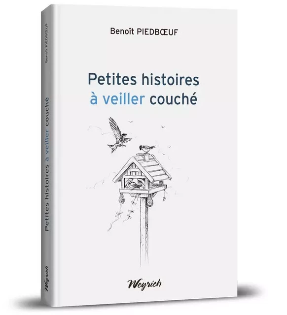 Petites histoires veiller couché - Benoît Piedbœuf - WEYRICH