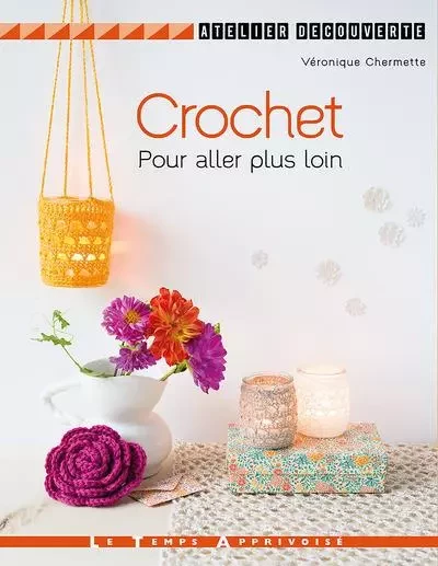 Crochet Pour aller plus loin - Véronique Chermette - Courrier du livre