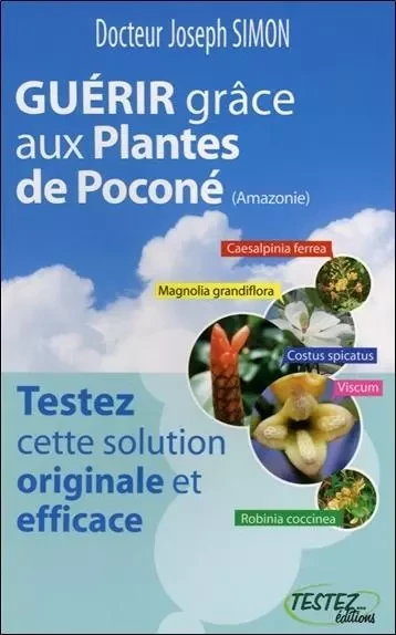 Guérir grâce aux Plantes de Poconé (Amazonie) - Joseph Simon - MARCO PIETTEUR RESURGENCE