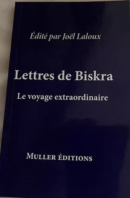 Lettres de Biskra - Joël Laloux - MULLER