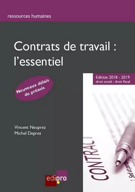 CONTRATS DE TRAVAIL : L'ESSENTIEL - EDITION 2018-2019 - DEPREZ M. NEUPREZ V. - EDI PRO