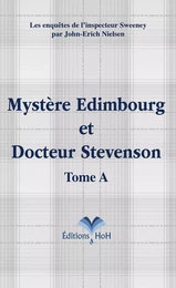 Mystère Edimbourg et Docteur Stevenson - Tome A