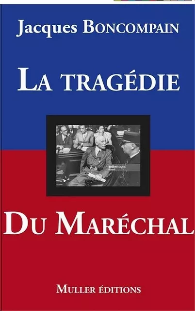 La tragédie du Maréchal - Jacques Boncompain - MULLER