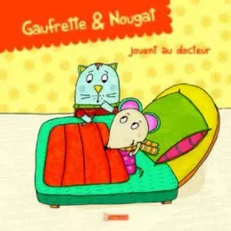 Gaufrette & Nougat jouent au docteur