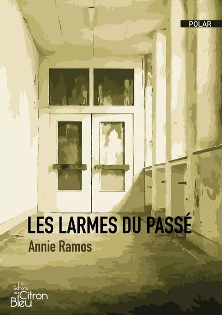 LES LARMES DU PASSÉ - Annie RAMOS - DU CITRON BLEU