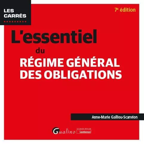 L'essentiel du régime général des obligations - Anne-Marie Galliou-Scanvion - GUALINO