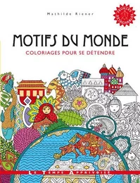 Motifs du monde - Coloriages pour se détendre