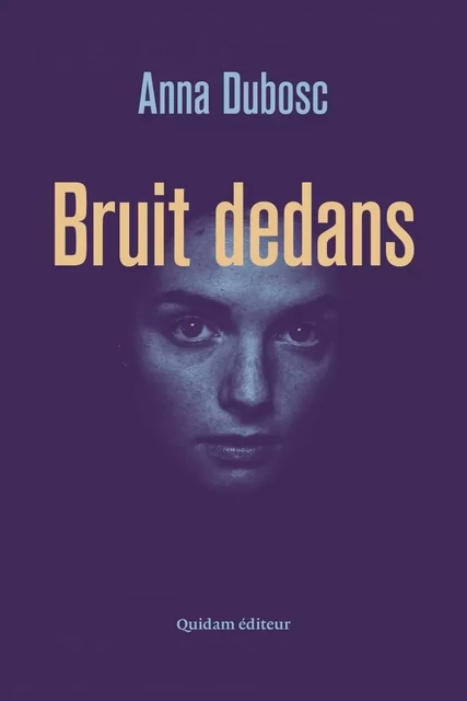 Bruit dedans - Anna DUBOSC - QUIDAM