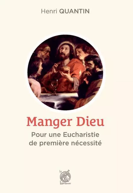 Manger Dieu - Henri QUANTIN - LIVRE OUVERT