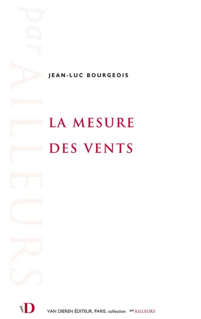 La mesure des vents - Jean-Luc BOURGEOIS - Van Dieren Éditeur