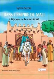 Dans l'empire du Mali. A l'époque de la reine Kassa