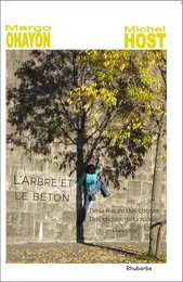 L'arbre et le béton ; de la nature des choses, des choses de la nature