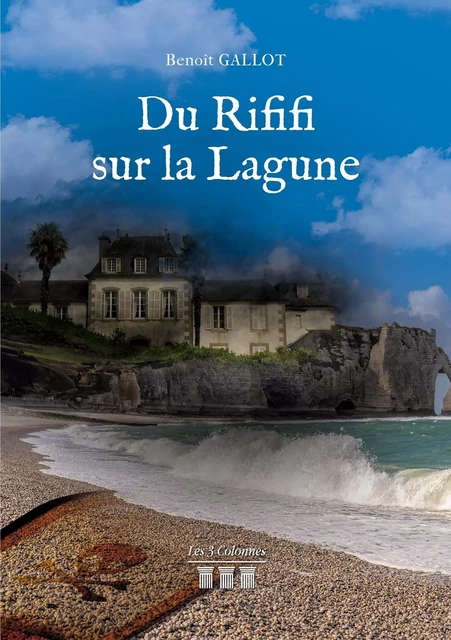 Du Rififi sur la Lagune - Benoît Gallot - TROIS COLONNES