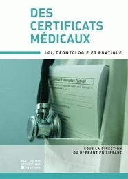 LES CERTIFICATS MEDICAUX. LOI DEONTOLOGIE ET PRATIQUE