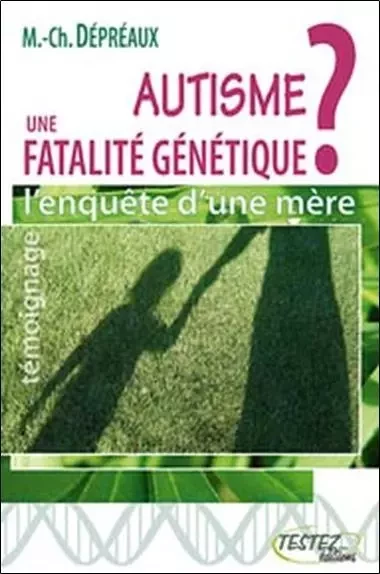 Autisme : une fatalité génétique ? - Marie-Christine Dépréaux - MARCO PIETTEUR RESURGENCE