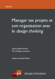 manager ses projets et son organisation avec le design thinking - 2ème édition