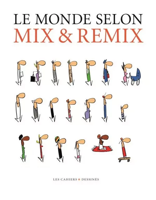 Le monde selon Mix & Remix -  MIX & REMIX - CAHIER DESSINE