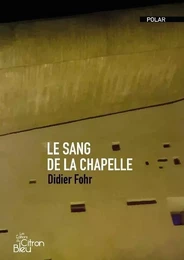 LE SANG DE LA CHAPELLE