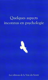 Quelques aspects inconnus en psychologie