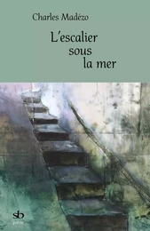 L'escalier sous la mer