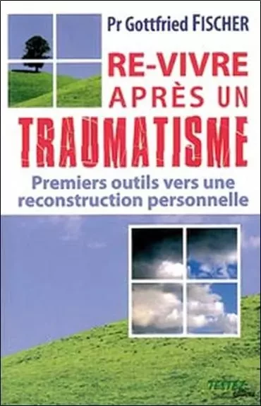 Re-vivre après un traumatisme - Gottfried Fischer - MARCO PIETTEUR RESURGENCE