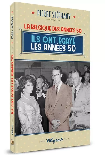 ILS ONT EGAYE LES ANNEES 50 - Pierre STEPHANY - WEYRICH