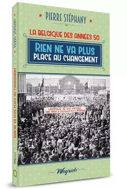 RIEN NE VA PLUS. PLACE AU CHANGEMENT - Pierre STEPHANY - WEYRICH