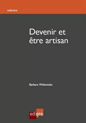 DEVENIR ET ÊTRE ARTISAN -  WITKOWSKA B. - EDI PRO