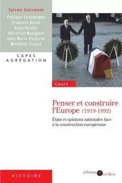 Penser et construire l'Europe (1919-1992)-États et opinions nationales face à la construction europé