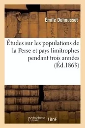 Études sur les populations de la Perse et pays limitrophes