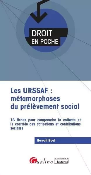 Les URSSAF : métamorphoses du prélèvement social - Benoît Bost - GUALINO