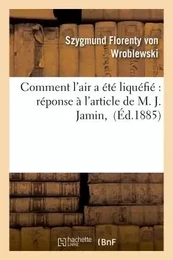 Comment l'air a été liquéfié : réponse à l'article de M. J. Jamin,