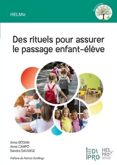 Des rituels pour assurer le passage enfant-élève - Anne Boskin, Anne Campo, Sandra Sauvage - EDI PRO