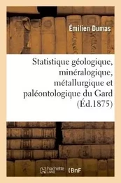 Statistique géologique, minéralogique, métallurgique et paléontologique du Gard Partie 3