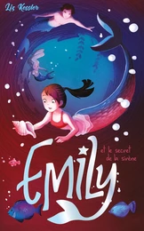 Emily et le secret de la sirène - Tome 4