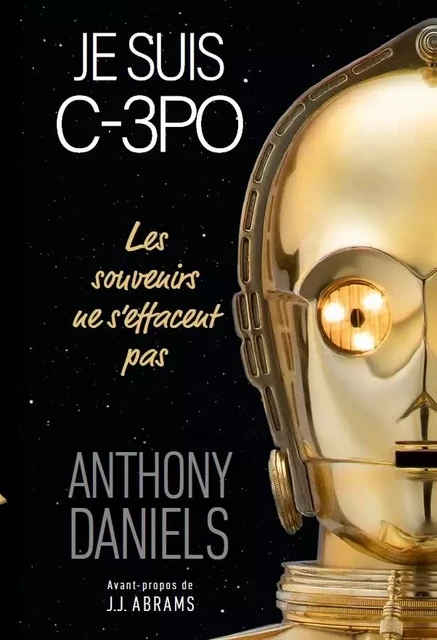 Je suis C-3PO, Les Souvenirs ne s'effacent pas -  Daniels Anthony - FANTASK