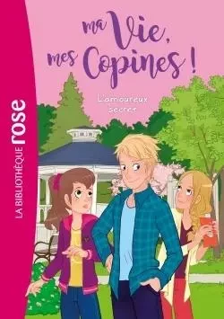 Ma vie, mes copines 05 - L'amoureux secret - Hachette Livre - HACHETTE JEUN.