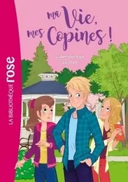 Ma vie, mes copines 05 - L'amoureux secret