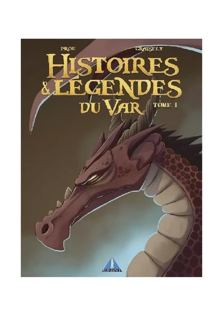 Histoire et Légendes du Var - Tom1 - Axel Graisely - PRESTANCE DIFF