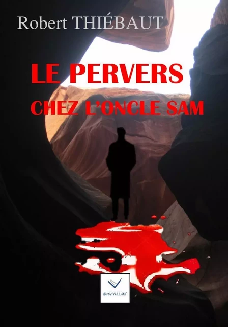 Le Pervers chez l'oncle Sam - Robert Thiébaut - VAILLANT NICE