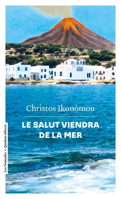 Le salut viendra de la mer - Christos IKONOMOU - QUIDAM