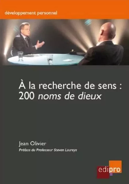 A LA RECHERCHE DE SENS : 200 NOMS DE DIEUX -  OLIVIER J. - EDI PRO