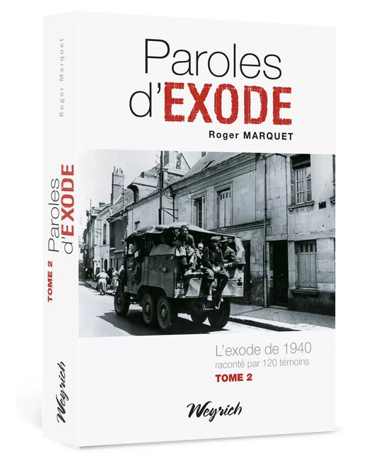 PAROLES D'EXODE TOME 2 (L'EXODE DE 1940) -  MARQUET ROGER - WEYRICH