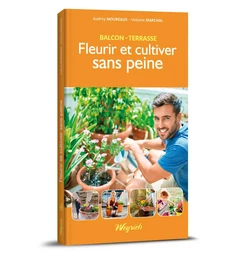 Fleurir et cultiver sans peine