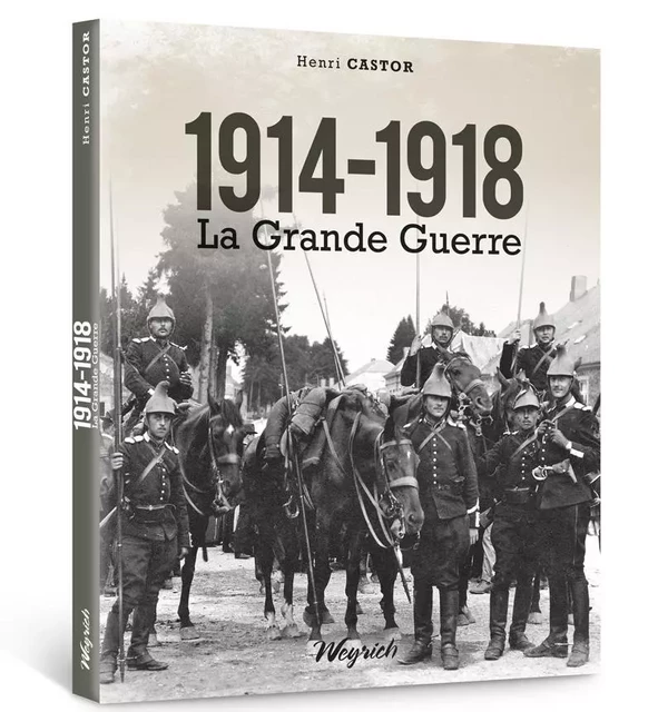 1914-1918 LA GRANDE GUERRE EN BELGIQUE -  CASTOR HENRI - WEYRICH