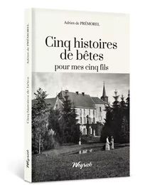 CINQ HISTOIRES DE BETES POUR MES CINQ FILS